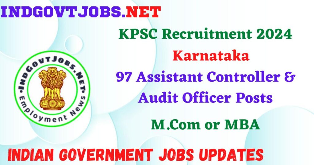 KPSC Recruitment 2024 – 97 Assistant Controller & Audit Officer Posts IndGovtjobs