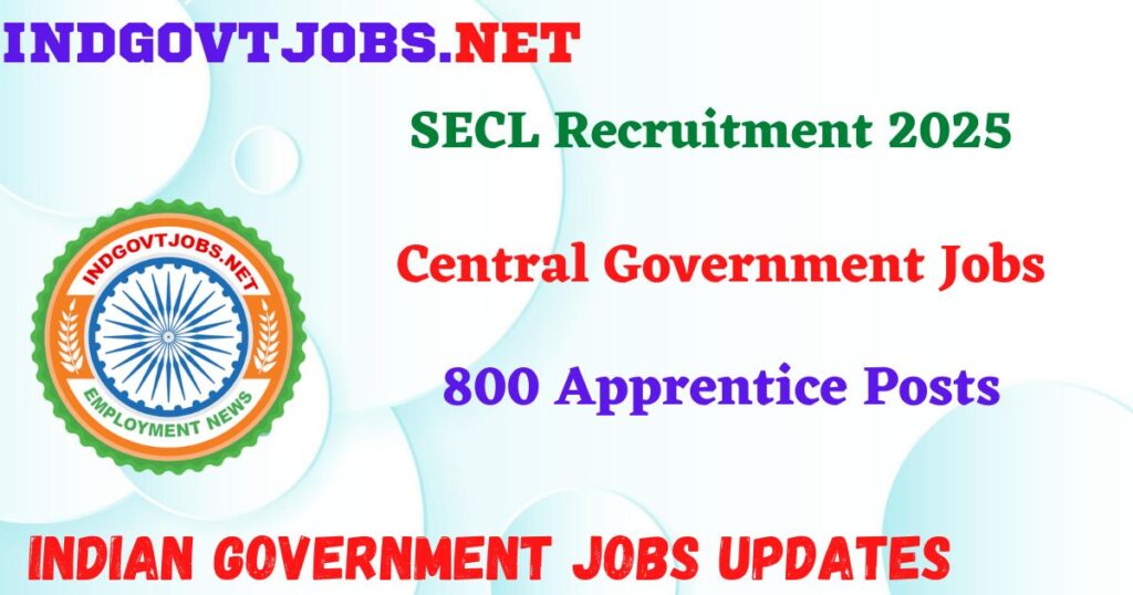 SECL Recruitment 2025 - 800 Apprentice Posts IndGovtjobs