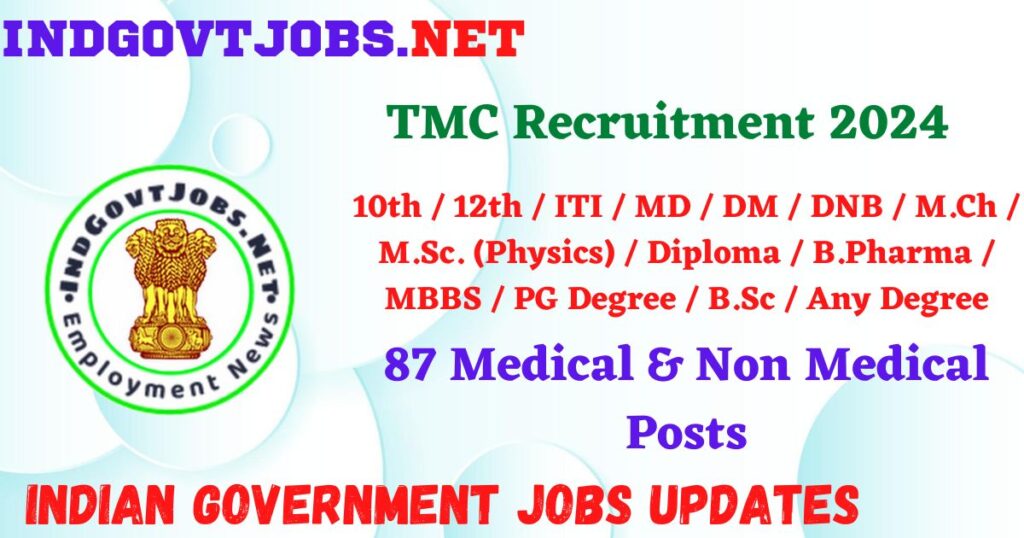 TMC Recruitment 2024 – 87 Medical & Non Medical Posts
