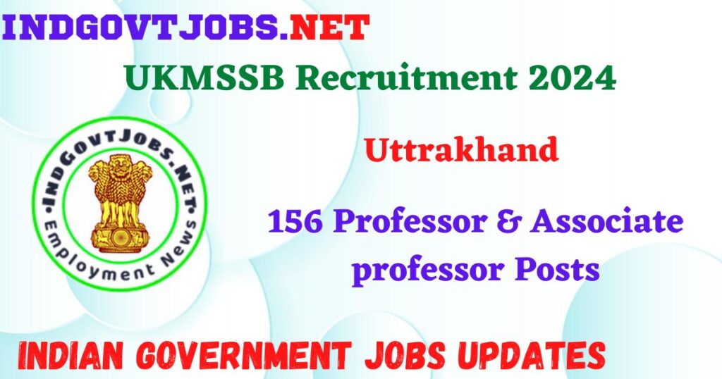 UKMSSB Recruitment 2024 – 156 Professor & Associate professor Posts Indgovtjobs

