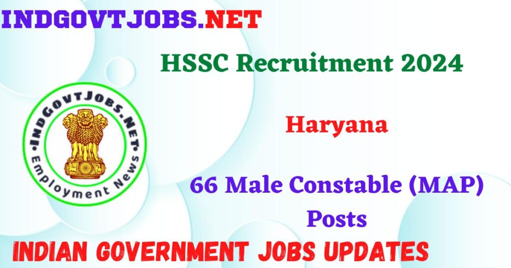 HSSC Recruitment 2024 – 66 Male Constable (MAP) Posts Indgovtjobs
