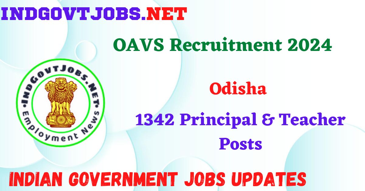 OAVS Recruitment 2024 – 1342 Principal & Teacher Posts Indgovtjobs
