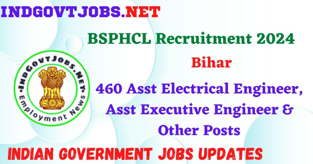 BSPHCL Recruitment 2024 – 460 Asst Electrical Engineer, Asst Executive Engineer & Other Posts Indgovtjobs