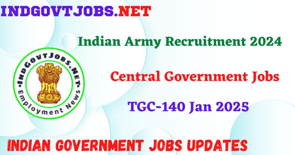 Indian Army Recruitment 2024 - TGC-140 Jan 2025 Indgovtjobs