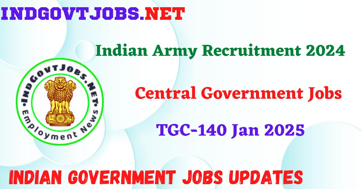 Indian Army Recruitment 2024 - TGC-140 Jan 2025 Indgovtjobs