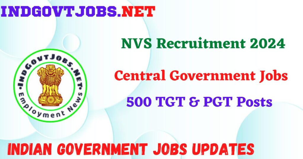 NVS Recruitment 2024 – 500 TGT & PGT Posts IndGovtjobs