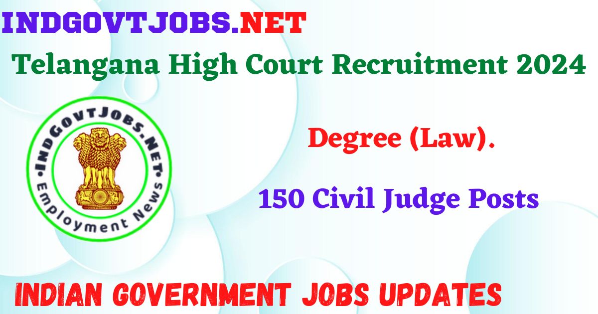 Telangana High Court Recruitment 2024 – 150 Civil Judge Posts IndGovtjobs