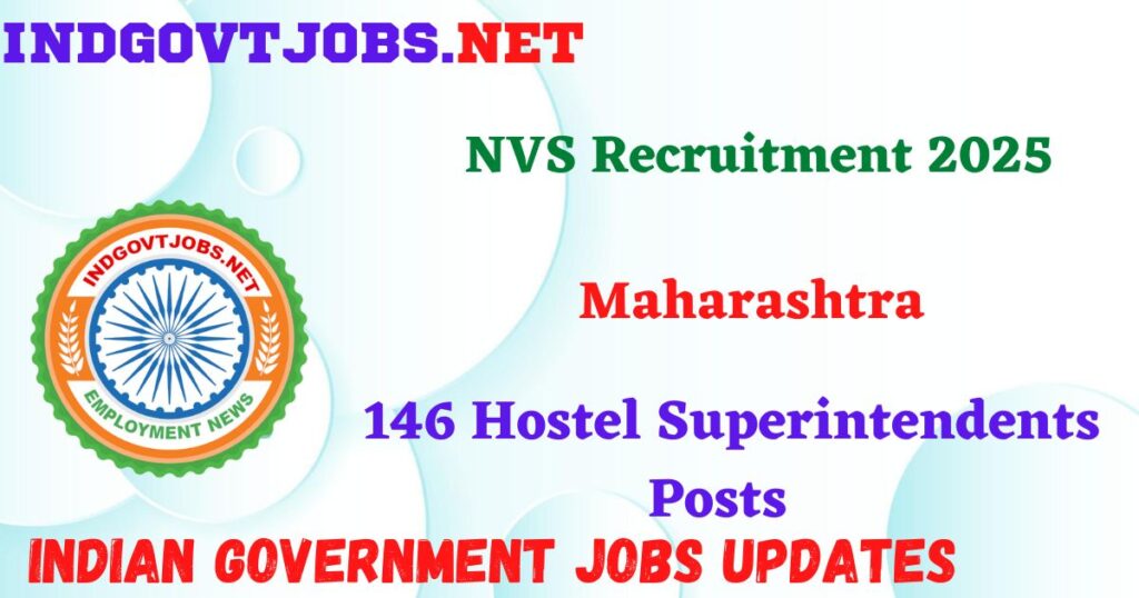 NVS Recruitment 2025 – 146 Hostel Superintendents Posts Indgovtjob