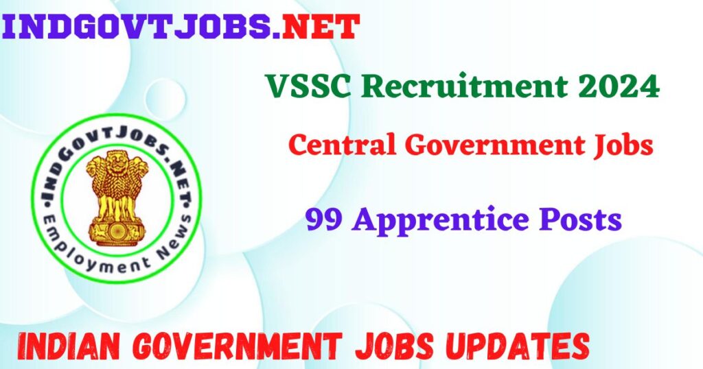VSSC Recruitment 2024 - 99 Apprentice Posts Indgovtjobs