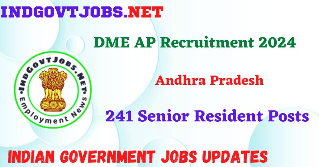 DME AP Recruitment 2024 – 241 Senior Resident Posts Indgovtjobs