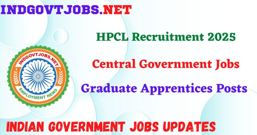 HPCL Recruitment 2025 – Graduate Apprentices Posts Indgovtjobs