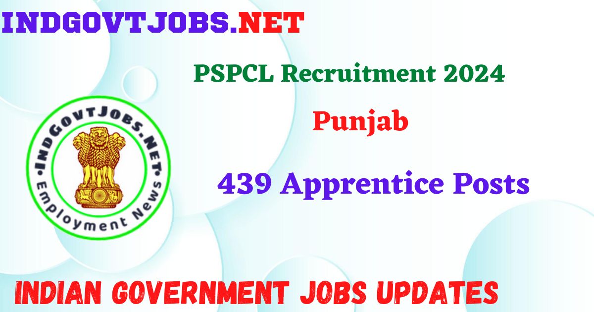 PSPCL Recruitment 2024 – 439 Apprentice Posts IndGovtjobs