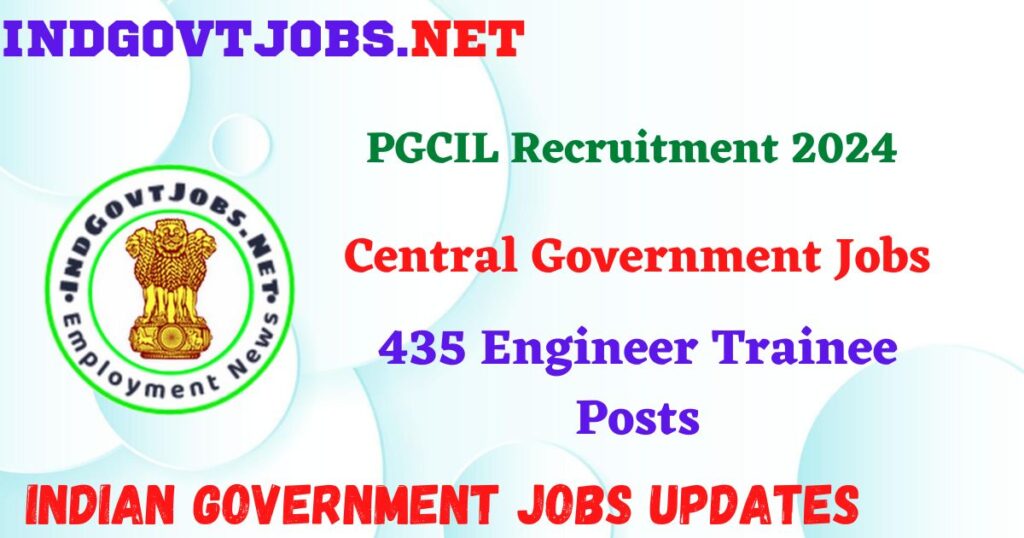 PGCIL Recruitment 2024 – 435 Engineer Trainee Posts IndGovtjobs