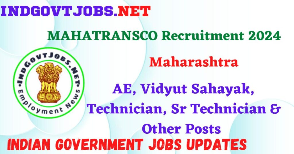 MAHATRANSCO Recruitment 2024 – AE, Vidyut Sahayak, Technician, Sr Technician & Other Posts IndGovtjobs