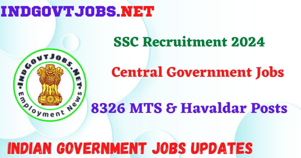 SSC Recruitment 2024 – 8326 MTS & Havaldar Posts IndGovtjobs