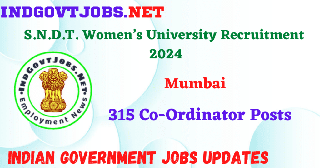 S.N.D.T. Women’s University Recruitment 2024 – 315 Co-Ordinator Posts IndGovtjobs