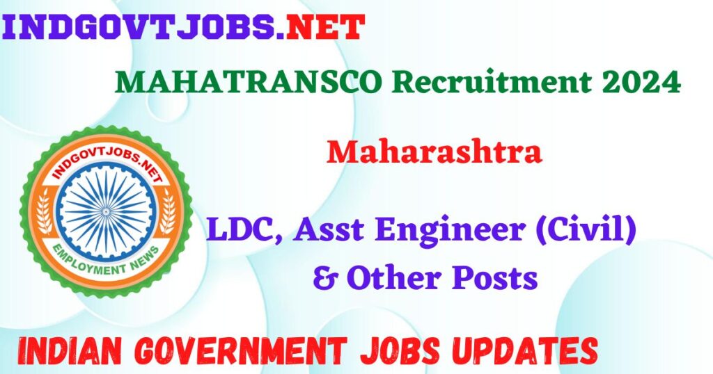 MAHATRANSCO Recruitment 2024 – 504 LDC, Asst Engineer (Civil) & Other Posts IndGovtjobs