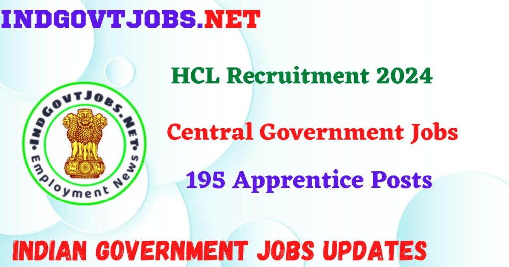 HCL Recruitment 2024 – 195 Apprentice Posts IndGovtjobs