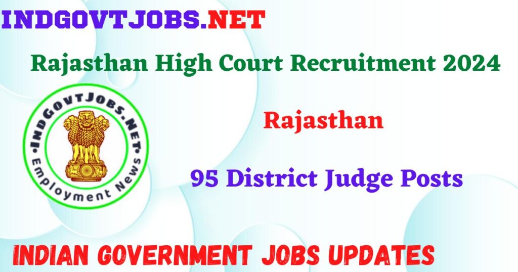 Rajasthan High Court Recruitment 2024 – 95 District Judge Posts IndGovtjobs
