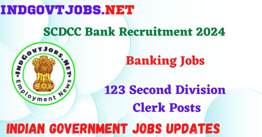 SCDCC Bank Recruitment 2024 – 123 Second Division Clerk Posts IndGovtjobs