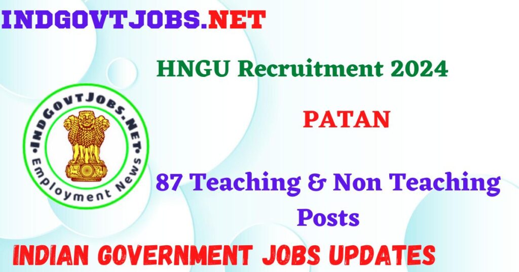 HNGU Recruitment 2024 - 87 Teaching & Non Teaching Posts IndGovtjobs