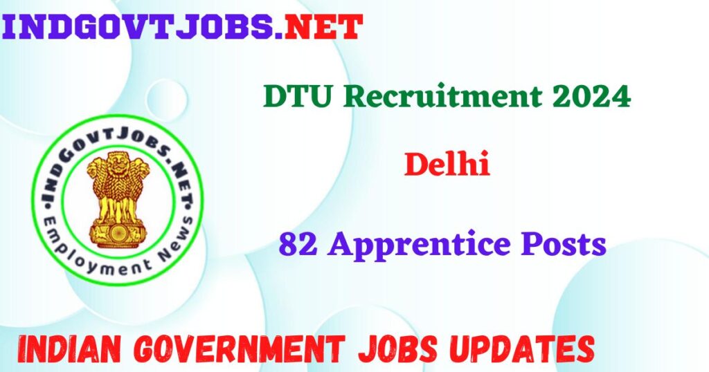 DTU Recruitment 2024 - 82 Apprentice Posts IndGovtjobs 