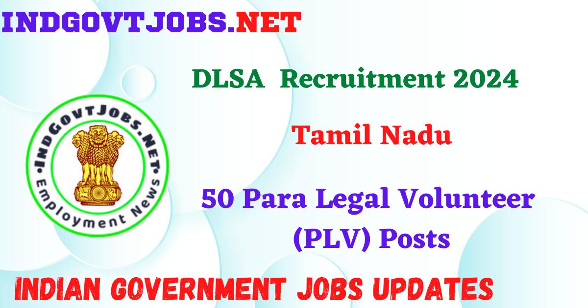 DLSA Tamil Nadu Recruitment 2024 – 50 Para Legal Volunteer (PLV) Posts IndGovtjobs