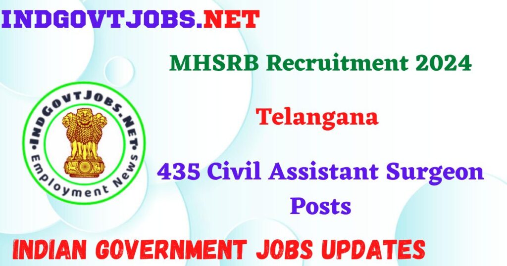 MHSRB Telangana Recruitment 2024 - 435 Civil Assistant Surgeon Posts IndGovtjobs