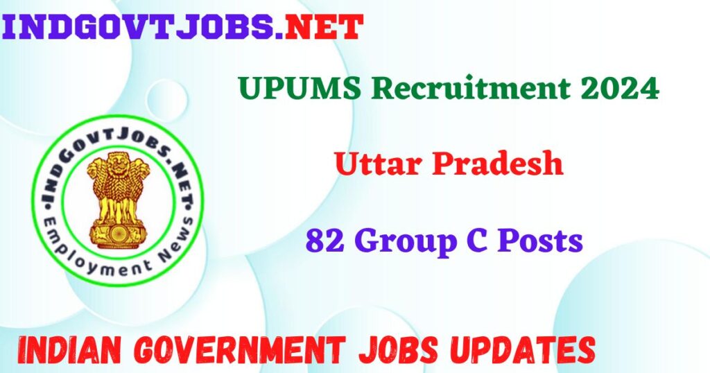 UPUMS Recruitment 2024 - 82 Group C Posts IndGovtjobs
