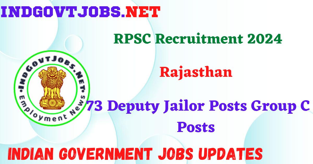 RPSC Recruitment 2024 - 73 Deputy Jailor Posts IndGovtjobs
