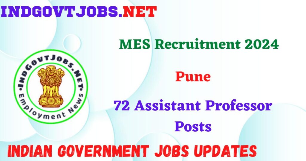MES Recruitment 2024 - 72 Assistant Professor Posts IndGovtjobs
