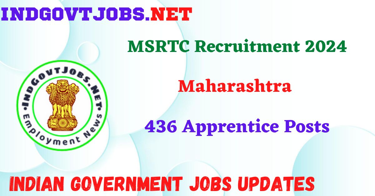 MSRTC Recruitment 2024 - 436 Apprentice Posts IndGovtjobs