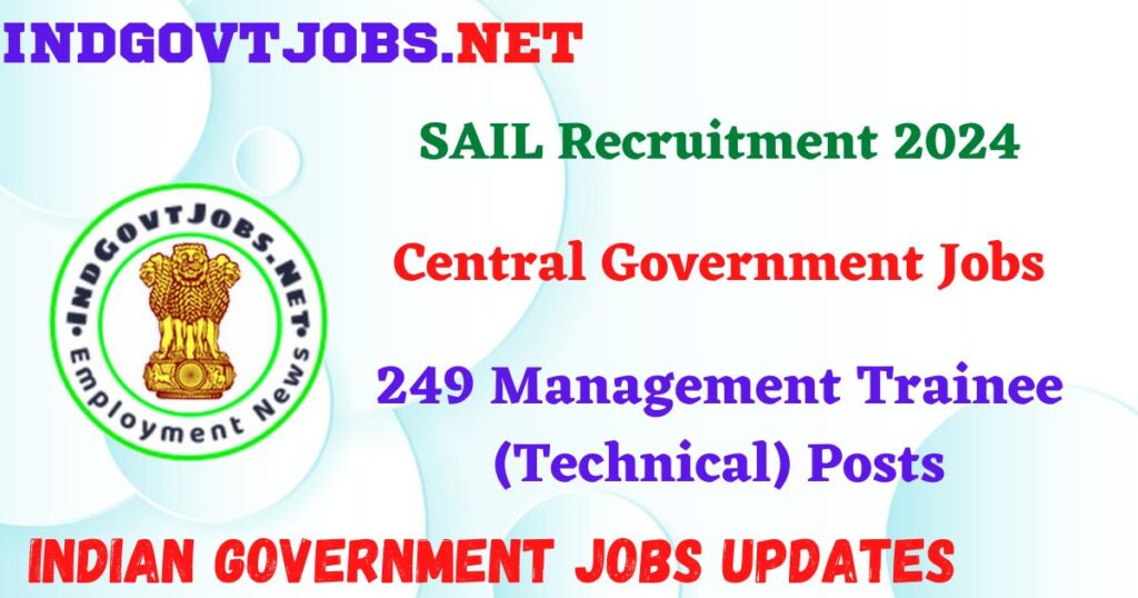 SAIL Recruitment 2024 - 249 Management Trainee (Technical) Posts IndGovtjobs