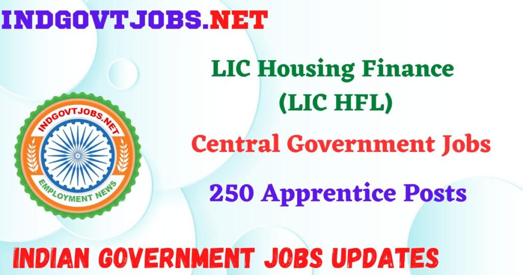 LIC HFL Recruitment 2025 – 250 Apprentice Posts Indgovtjobs