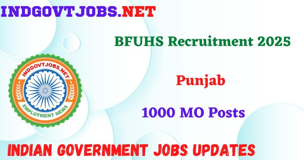 BFUHS Recruitment 2025 - 1000 MO Posts IndGovtjobs