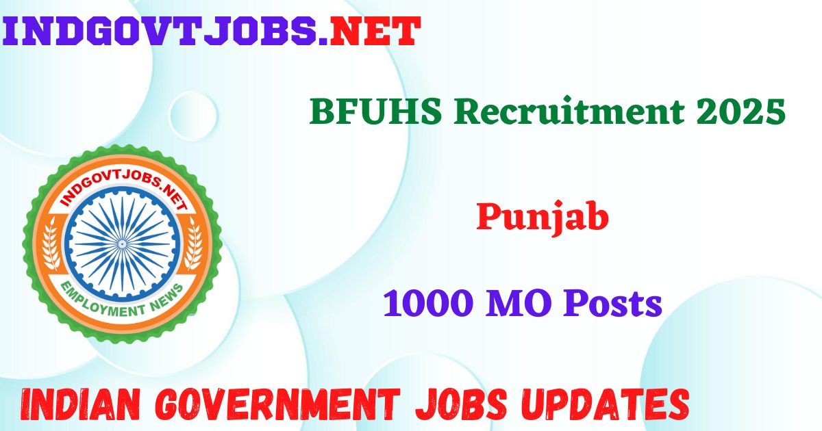 BFUHS Recruitment 2025 - 1000 MO Posts IndGovtjobs