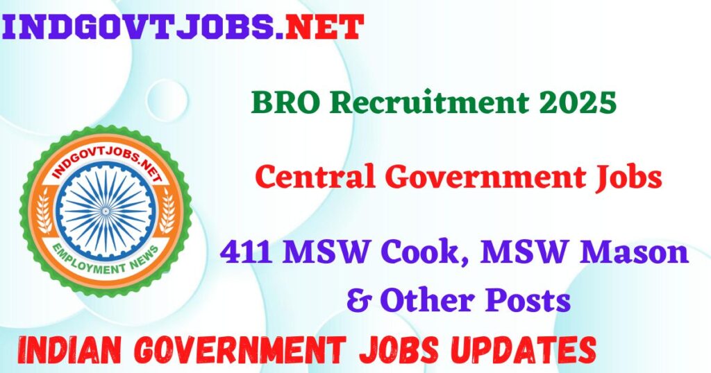BRO Recruitment 2025 - 411 MSW Cook, MSW Mason & Other Posts IndGovtjobs