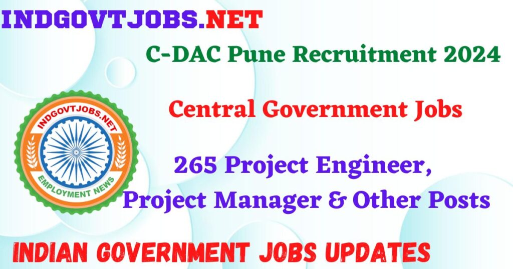 C-DAC Pune Recruitment 2024 – 265 Project Engineer, Project Manager & Other Posts IndGovtjobs
