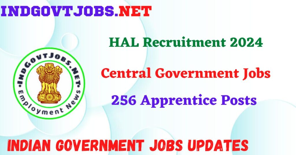 HAL Recruitment 2024 – 256 Apprentice Posts IndGovtjobs