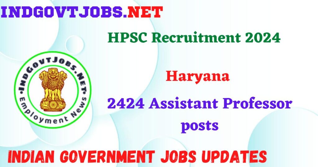 HPSC Recruitment 2024 – 2424 Assistant Professor posts IndGovtjobs