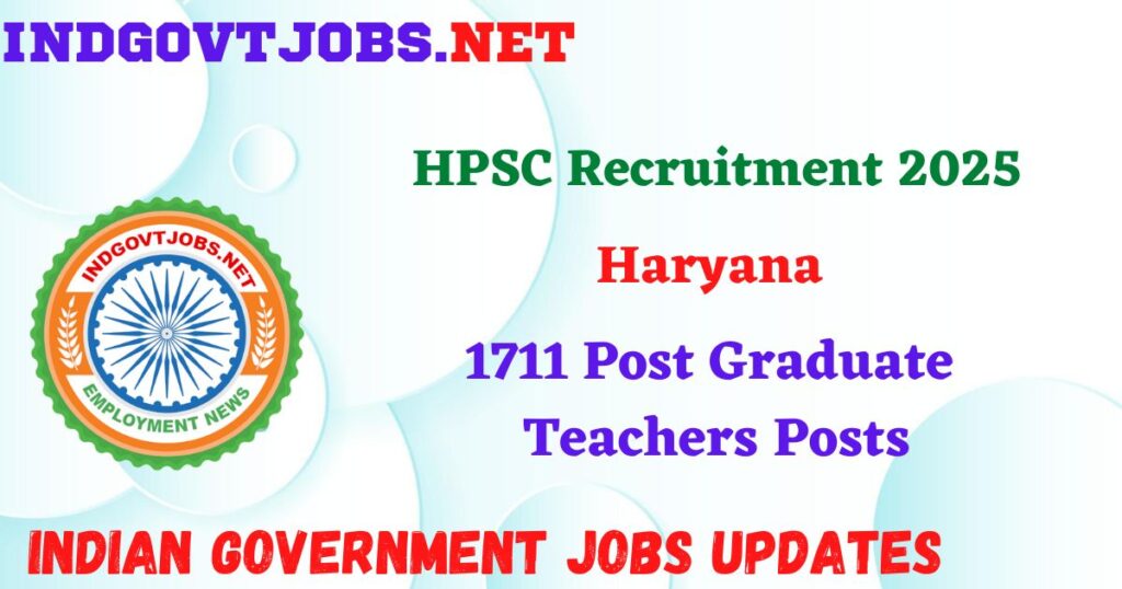 HPSC Recruitment 2025 – 1711 Post Graduate Teachers Posts IndGovtjobs
