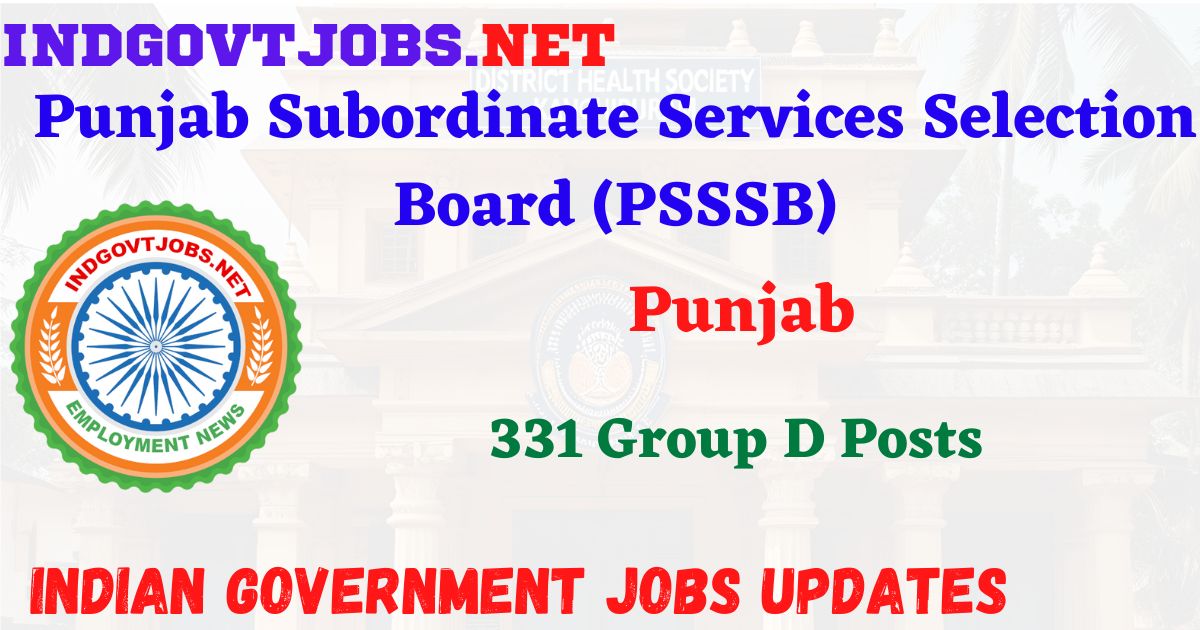 PSSSB Recruitment 2025 – 331 Group D Posts IndGovtjobs