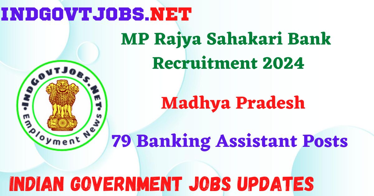 MP Rajya Sahakari Bank Recruitment 2024 - 79 Banking Assistant IndGovtjobs