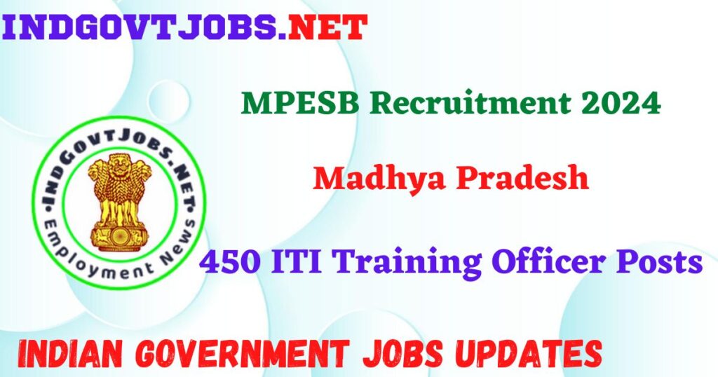 MPESB Recruitment 2024 - 450 ITI Training Officer Posts IndGovtjobs