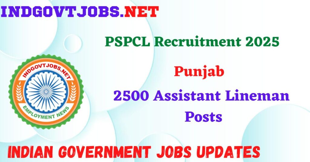 PSPCL Recruitment 2025 – 2500 Assistant Lineman Posts IndGovtjobs