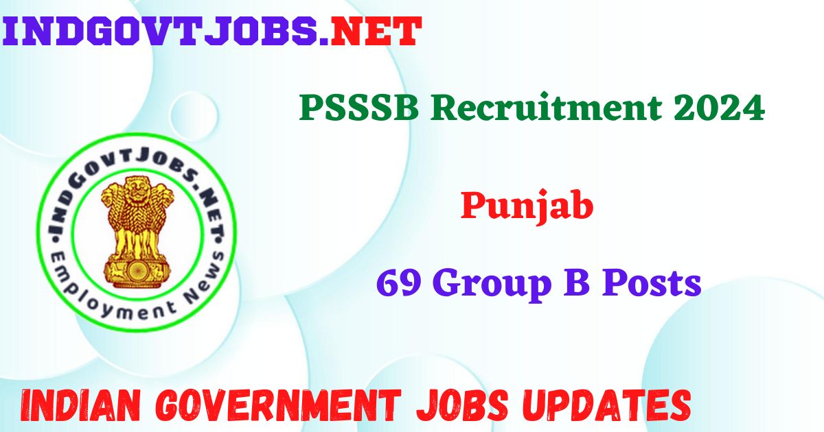 PSSSB Recruitment 2024 – 69 Group B Posts IndGovtjobs