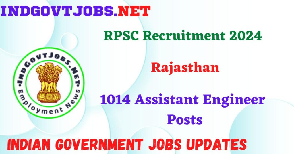 RPSC Recruitment 2024 – 1014 Assistant Engineer Posts IndGovtjobs
