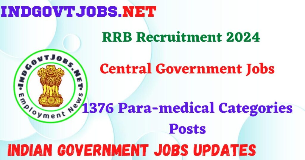 RRB Recruitment 2024 – 1376 Para-medical Categories Posts IndGovtjobs