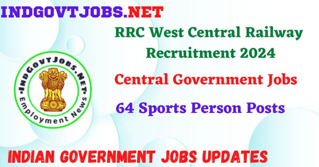 RRC West Central Railway Recruitment 2024 – 64 Sports Person Posts IndGovtjobs