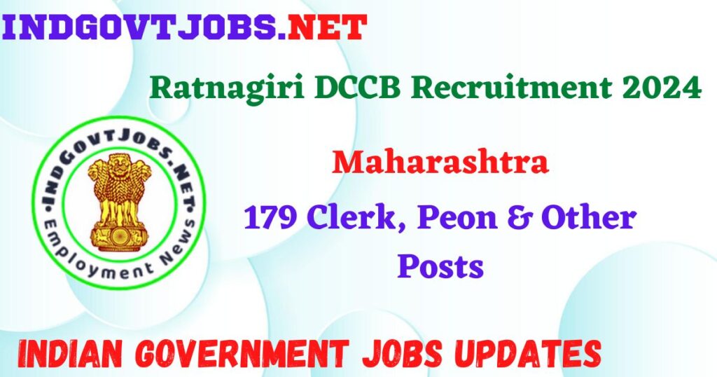 Ratnagiri DCCB Recruitment 2024 – 179 Clerk, Peon & Other Posts IndGovtjobs